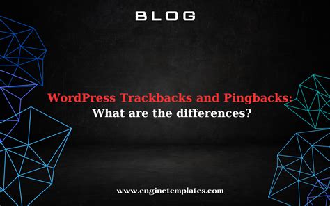 What are Trackbacks and Pingbacks in WordPress.